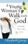 A Young Woman's Walk with God (Growing More Like Jesus) by Elizabeth George, 9780736916530