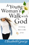 A Young Woman's Walk with God (Growing More Like Jesus) by Elizabeth George, 9780736916530