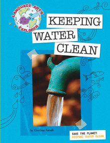 Save the Planet: Keeping Water Clean by Courtney Farrell, 9781602796591