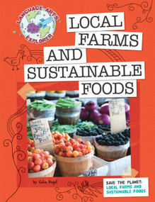 Save the Planet: Local Farms and Sustainable Foods by Julia Vogel, 9781602796607