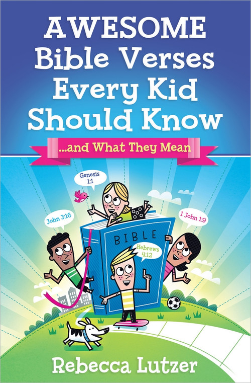 Awesome Bible Verses Every Kid Should Know (…and What They Mean) by Rebecca Lutzer, 9780736939386