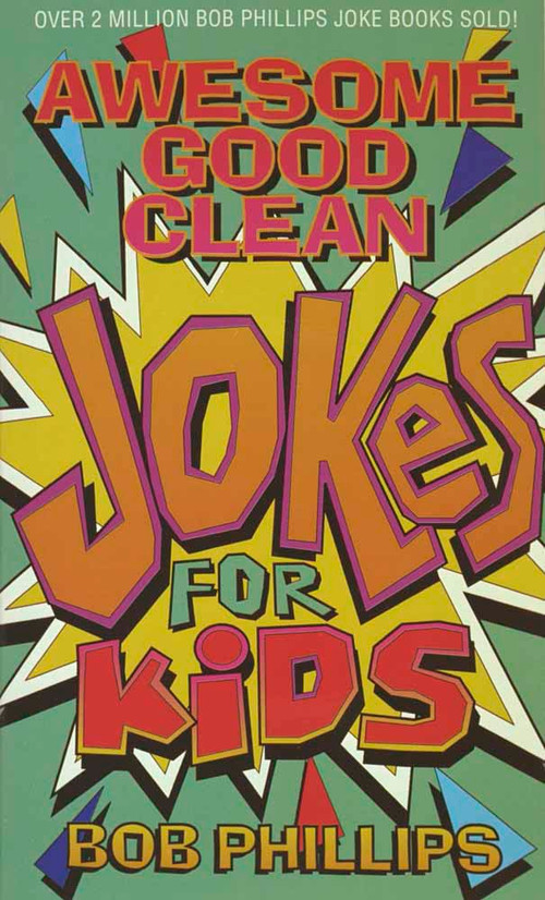 Awesome Good Clean Jokes for Kids by Bob Phillips, 9781565070622