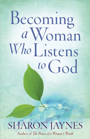Becoming a Woman Who Listens to God by Sharon Jaynes, 9780736947619