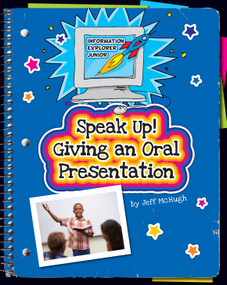 Speak Up! Giving an Oral Presentation - 9781631888762 by Jeff McHugh, Kathleen Petelinsek, 9781631888762