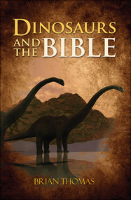 Dinosaurs and the Bible by Brian Thomas, 9780736965408