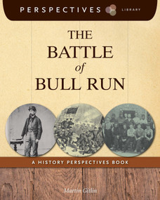 The Battle of Bull Run (A History Perspectives Book) - 9781631376627 by Martin Gitlin, 9781631376627