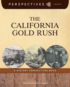 The California Gold Rush (A History Perspectives Book) - 9781631376603 by Marcia Amidon Lusted, 9781631376603