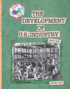 The Development of U.S. Industry - 9781610802864 by Mary Meinking, 9781610802864