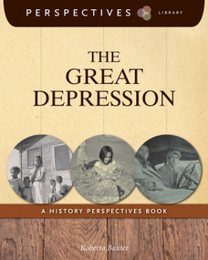 The Great Depression (A History Perspectives Book) - 9781631376634 by Roberta Baxter, 9781631376634