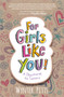 For Girls Like You (A Devotional for Tweens) by Wynter Pitts, 9780736961752