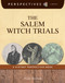 The Salem Witch Trials (A History Perspectives Book) by Kristin Marciniak, 9781624316678