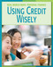 Using Credit Wisely by Cecilia Minden, Timothy J. Whiteford, PhD, Ryan Spaude, CFP, 9781602790025