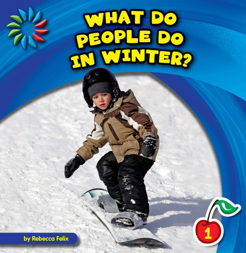 What Do People Do in Winter? by Rebecca Felix, Lauren McCullough, 9781631376061