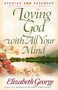 Loving God with All Your Mind by Elizabeth George, 9780736913829