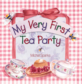 My Very First Tea Party by Michal Sparks, 9780736902434