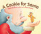 A Cookie for Santa by Stephanie Shaw, Bruno Robert, 9781585368839