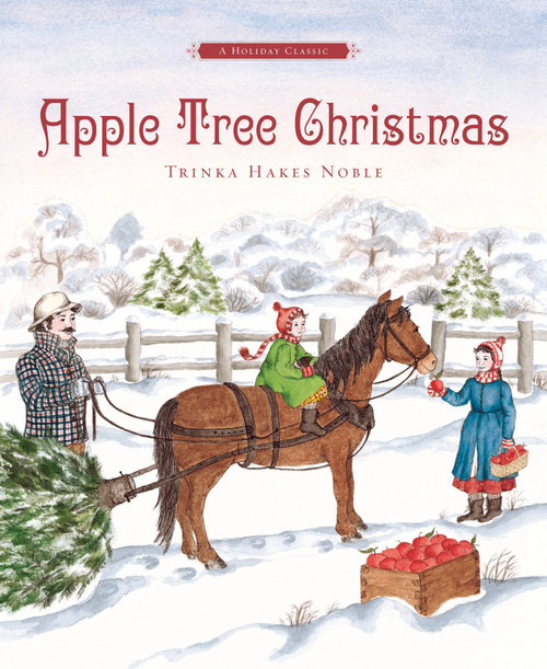 Apple Tree Christmas by Trinka Hakes Noble, Trinka Hakes Noble, 9781585362707