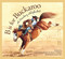 B is for Buckaroo (A Cowboy Alphabet) - 9781585363360 by Louise Doak Whitney, Gleaves Whitney, Susan Guy, 9781585363360