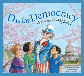 D is for Democracy (A Citizen's Alphabet) - 9781585363285 by Elissa D. Grodin, Victor Juhasz, 9781585363285