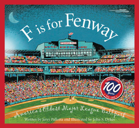 F is for Fenway (America's Oldest Major League Ballpark) by Jerry Pallotta, John S. Dykes, 9781585367887
