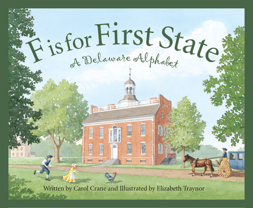 F is for First State (A Delaware Alphabet) by Carol Crane, Elizabeth Traynor, 9781585361540