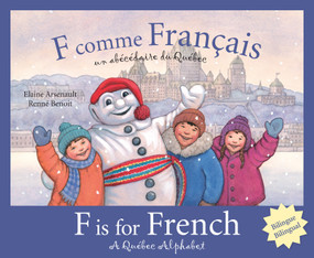 F is for French (A Quebec Alphabet) by Elaine Arsenault, Renné Benoit, 9781585364350