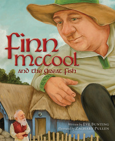 Finn McCool and the Great Fish by Eve Bunting, Zachary Pullen, 9781585363667