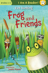 Frog and Friends - 9781585366897 by Eve Bunting, Josée Masse, 9781585366897