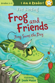 Frog Saves the Day - 9781585368105 by Eve Bunting, Josée Masse, 9781585368105