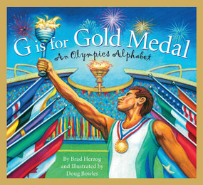 G is for Gold Medal (An Olympics Alphabet) by Brad Herzog, Doug Bowles, 9781585364626