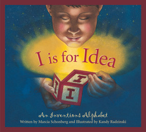 I is for Idea (An Inventions Alphabet) - 9781585363278 by Marcia Schonberg, Kandy Radzinski, 9781585363278