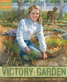 Lily's Victory Garden by Helen L. Wilbur, Robert Gantt Steele, 9781585364503