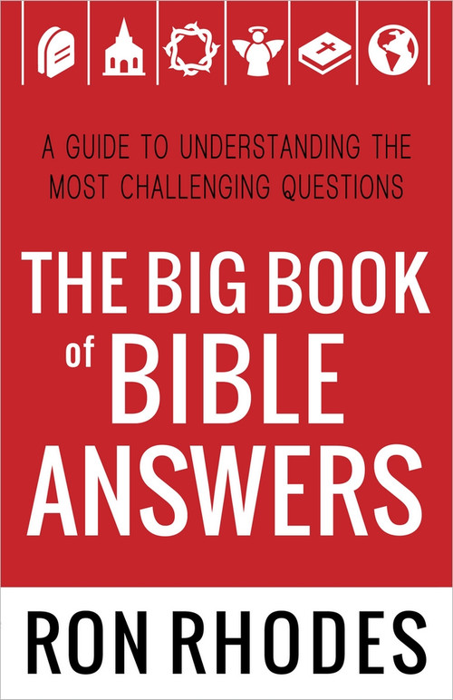 The Big Book of Bible Answers (A Guide to Understanding the Most Challenging Questions) by Ron Rhodes, 9780736951401