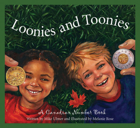 Loonies and Toonies (A Canadian Number Book) by Michael Ulmer, Melanie Rose, 9781585362394