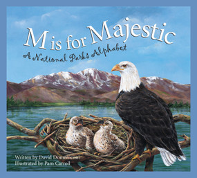 M is for Majestic (A National Parks Alphabet) by David Domeniconi, Pam Carroll, 9781585361380