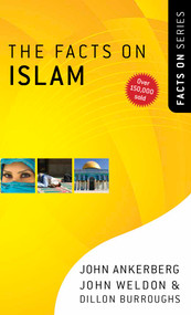 The Facts on Islam by John Ankerberg, John Weldon, Dillon Burroughs, 9780736922180