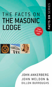 The Facts on the Masonic Lodge by John Ankerberg, John Weldon, Dillon Burroughs, 9780736922173