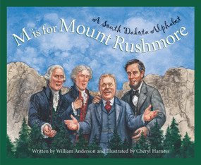 M is for Mount Rushmore (A South Dakota Alphabet) by William Anderson, Cheryl Harness, 9781585361410