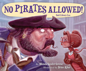 No Pirates Allowed! Said Library Lou by Rhonda Gowler Greene, Brian Ajhar, Adam Weber, 9781585367962