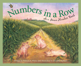 Numbers in a Row (An Iowa Number Book) by Patricia A. Pierce, Dorothia Rohner, 9781585361649