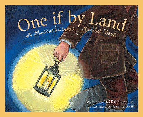 One If By Land (A Massachusetts Number Book) by Heidi E. Y. Stemple, Jeannie Brett, 9781585361861