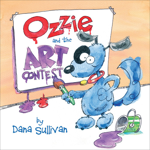 Ozzie and the Art Contest by Dana Sullivan, Dana Sullivan, Adam Weber, 9781585368204