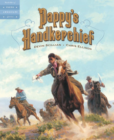 Pappy's Handkerchief by Devin Scillian, Chris Ellison, 9781585363162