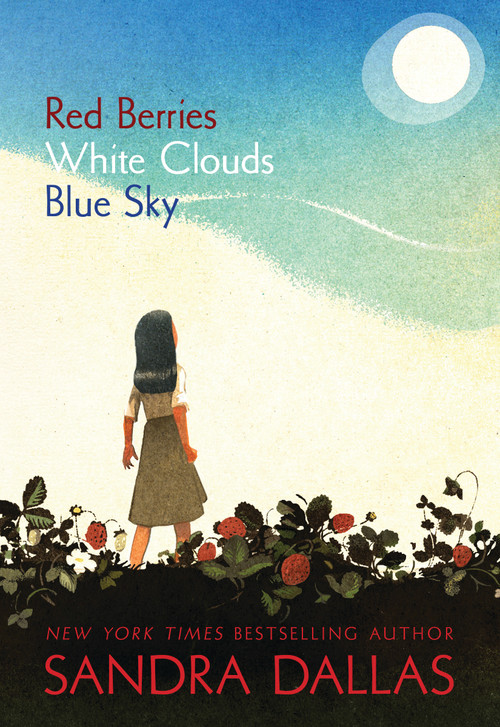 Red Berries, White Clouds, Blue Sky by Sandra Dallas, 9781585369065