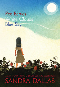 Red Berries, White Clouds, Blue Sky - 9781585369072 by Sandra Dallas, 9781585369072