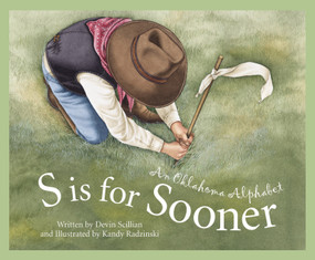 S is for Sooner (An Oklahoma Alphabet) by Devin Scillian, Kandy Radzinski, 9781585360628