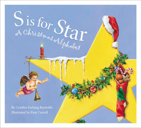 S is for Star (A Christmas Alphabet) by Cynthia Furlong Reynolds, Pam Carroll, 9781585362479