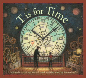 T is for Time by Roland Smith, Marie Smith, Renée Graef, 9781585365128