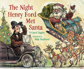 The Night Henry Ford Met Santa by Carol Hagen, Matt Faulkner, 9781585361328