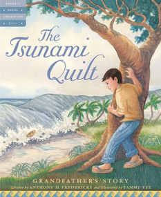 The Tsunami Quilt (Grandfather's Story) by Anthony D. Fredericks, Tammy Yee, 9781585363131